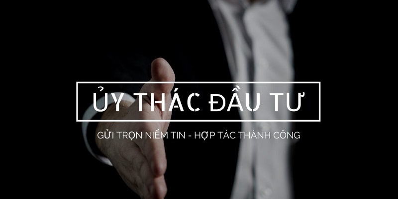 Ủy thác đầu tư là gì?