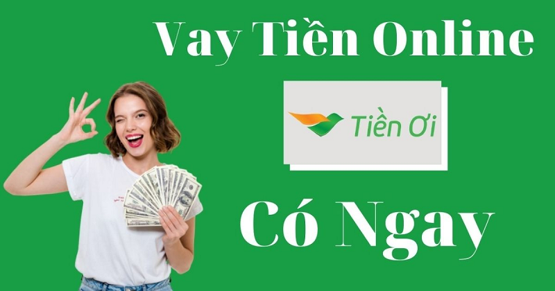  Vay tiền nhanh tại Tiền Ơi