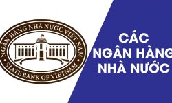 Tổng hợp danh sách các ngân hàng nhà nước Việt Nam hiện nay