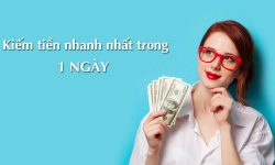 Làm gì để có tiền? 10 cách kiếm tiền nhanh nhất hiện nay