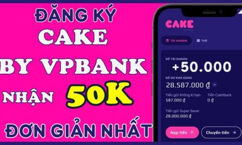 Nhập mã giới thiệu Cake nhận 50K nhanh nhất (05/ 2022)